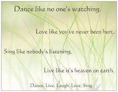 Dance. Live. Laugh. Love. Sing.