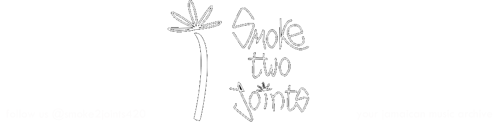 Smoke Two Joints | Reggae and Jamaican Music Downloads