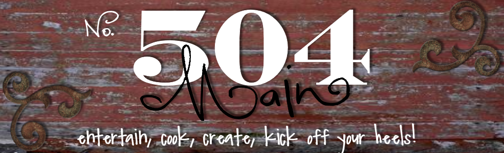 504 Main: entertain, cook, create, kick off your heels!