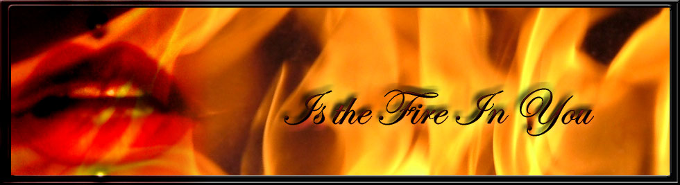 Is The Fire In You
