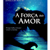 "A Força do Amor" de Jéssica As Inácio