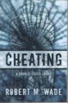 Cheating: A Double Edged Sword - Robert M. Wade