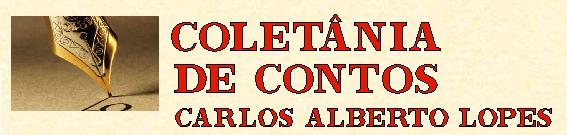 Coletânia de Contos de Carlos alberto Lopes