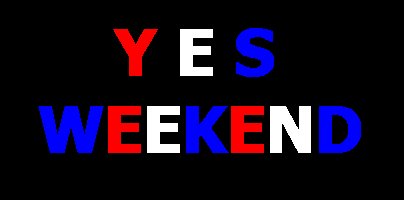 [YES+WEEKEND.bmp]