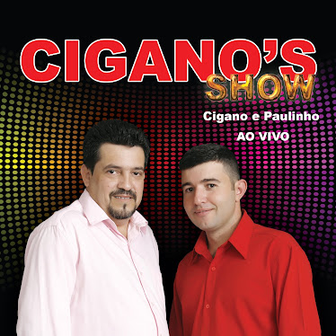 Cigano`s Show