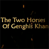 The Two Horses Of Genghis Khan