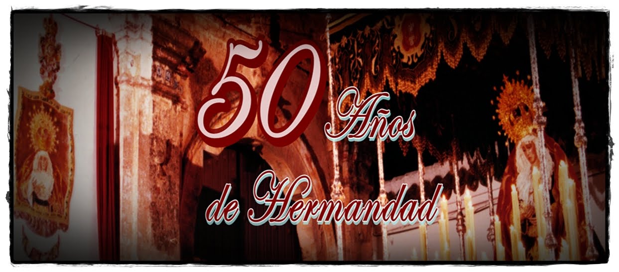 50 Años de Hermandad (Funcion Solemne)