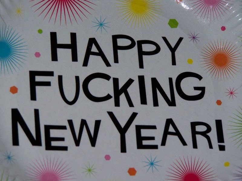 Happy fucking new year