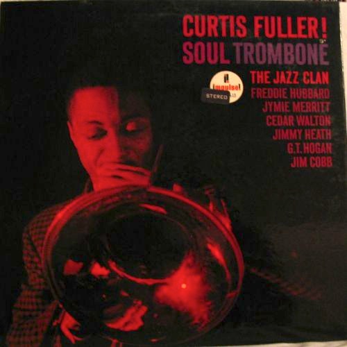 Curtis Fuller Soul Trombone And The Jazz Clan Curtis Fuller Soul Trombone And The Jazz Clan