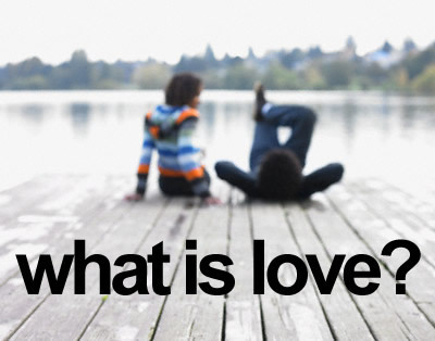 what is Love? what is love. what is Love?