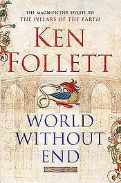 [175px-World_Without_End-Ken_Follet_Cover_World_Wide_Edition_2007.jpg]