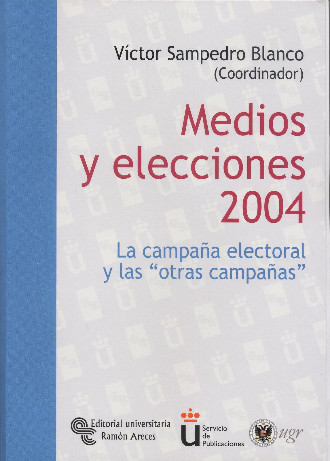 [Sampedro,+Víctor+Medios+y+elecciones,+2004.JPG]