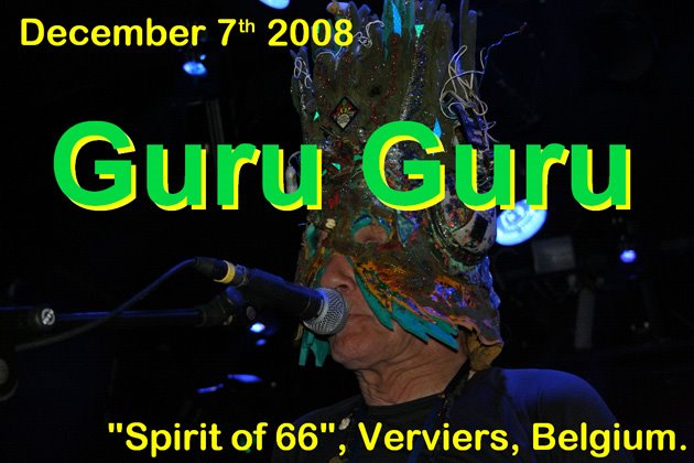 Guru Guru (07/12/2008) at the "Spirit of 66" in Verviers, Belgium.