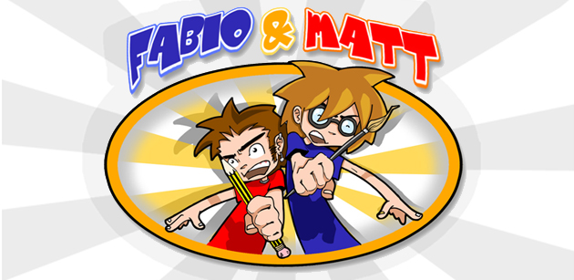 FABIO & MATT
