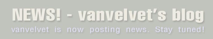 NEWS! - vanvelvet's blog