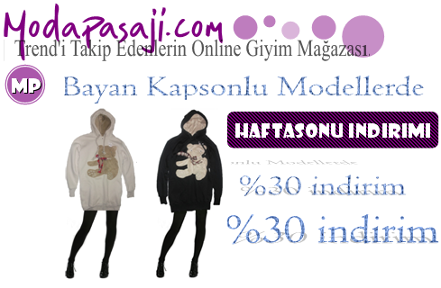  Bayan Kapşonlu Modellerde %30 İndirim