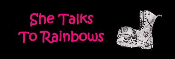She Talks To Rainbows