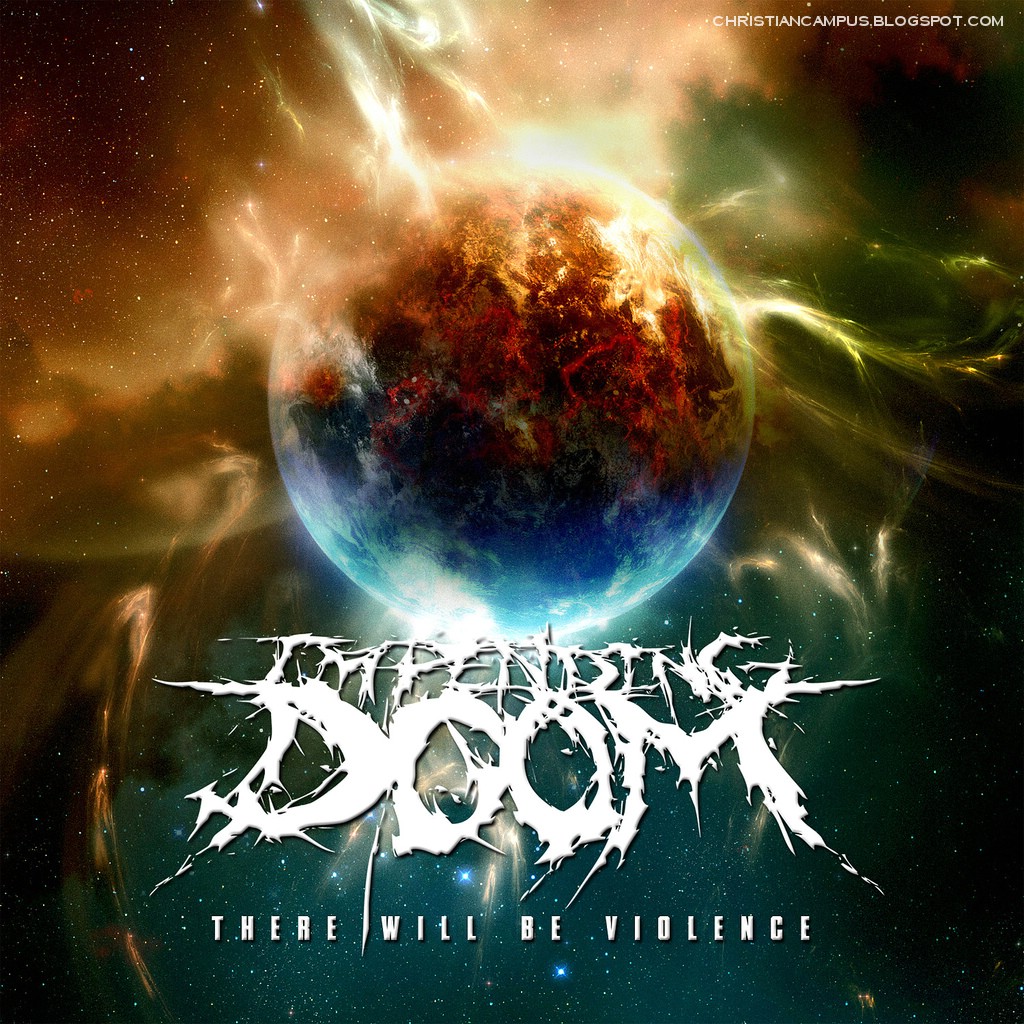 http://2.bp.blogspot.com/_s88scOGAg14/TFPeTPWIgII/AAAAAAAAEas/v5HHFY1LZwo/s1600/Impending+Doom+-+There+Will+Be+Violence+2010+english+christian+album+download.jpg