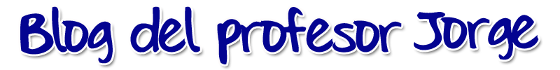 BLOG DEL PROFESOR JORGE