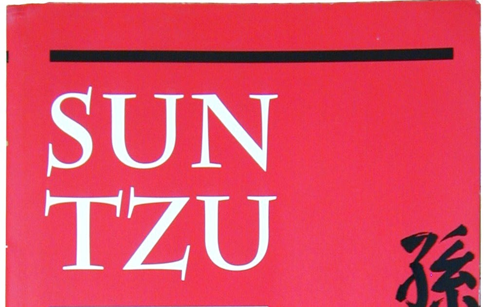 principles contained in sun tzus art of war history essay Sun tzu is known as a chinese military strategist, taoist philosopher, and general in the 6th century bce who is widely recognized for his work the art of war, a treatise on military strategy (also known as the thirteen chapters) whether an individual by the name of `sun-tzu’ existed at all has. principles contained in sun tzus art of war history essay Sun tzu is known as a chinese military strategist, taoist philosopher, and general in the 6th century bce who is widely recognized for his work the art of war, a treatise on military strategy (also known as the thirteen chapters) whether an individual by the name of `sun-tzu’ existed at all has.