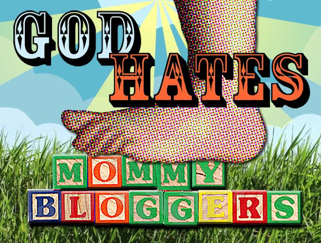 God Hates Mommy Bloggers