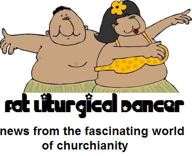 Fat Liturgical Dancer