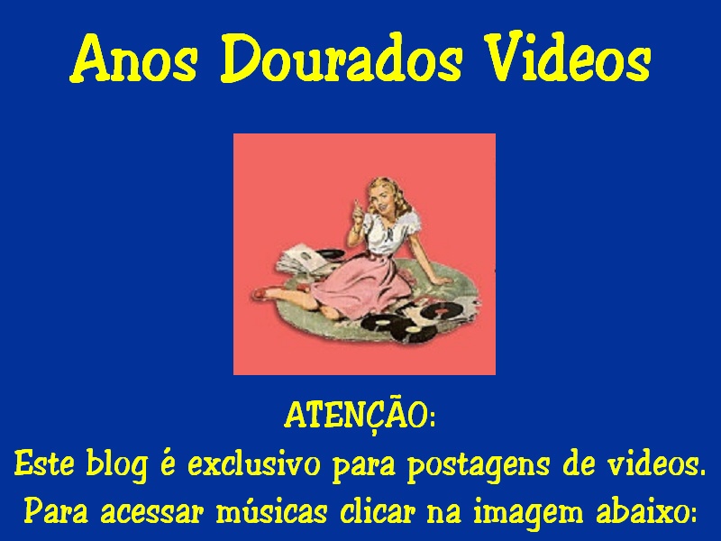 Anos Dourados Videos