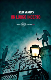Fred_Vargas_Un_Luogo_Incerto_Vampiri_Thriller_Poliziesco_Horror