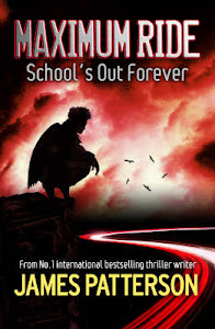 Maximum Ride 2: School's Out- Forever