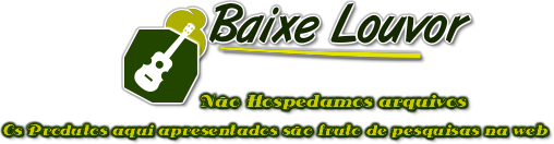 Baixe Louvor  Cds inteiros totalmente gratuito