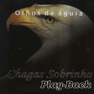 Chagas Sobrinho – Olhos de Aguia Chagas Sobrinho – Olhos de Aguia