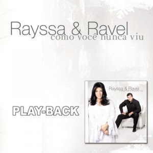 Rayssa e Ravel - Como Você Nunca Viu (Playback) 2008