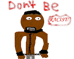 DON'T BE RACIST