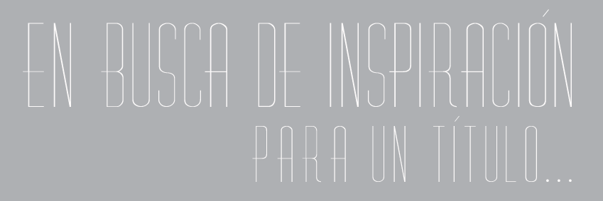 En busca de inspiración para un título