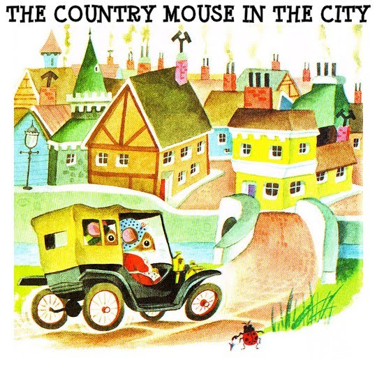 THE COUNTRY MOUSE IN THE CITY