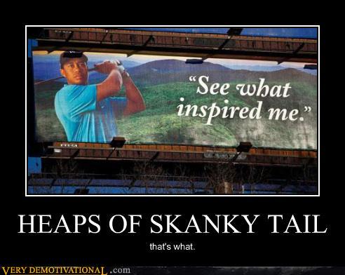 Heaps of Skanky Tail