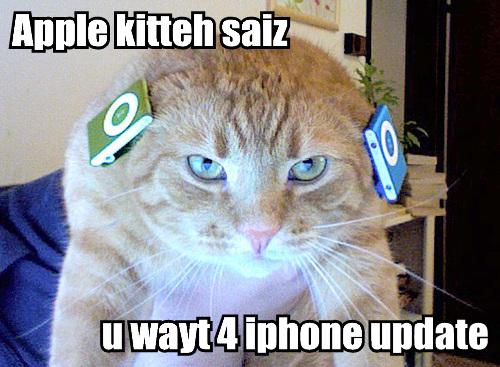 Apple kitteh saiz u wayt 4 iphone update