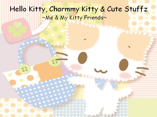 My Life with CuteStuffz~What could be better?
