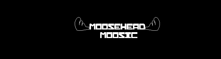 MooseHead Moosic