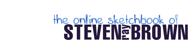 The Online Sketchbook of Steven Ray Brown
