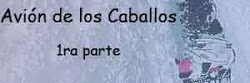 Avion de los Caballos - 1ra Parte -