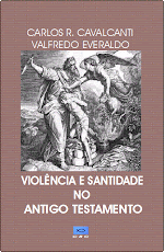 Violência e Santidade no Antigo Testamento - Monografia de Pós-Graduação em História (UFRPE)