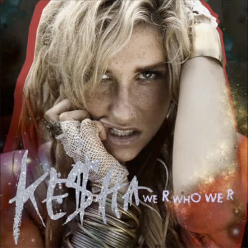 kesha we are who we are single cover. Ke$ha - quot;We R Who We Rquot; (HQ)