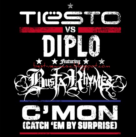 Tiesto Vs Diplo - CMon Catch Em By Suprise feat Busta