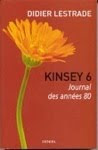 Kinsey 6, journal des années 80