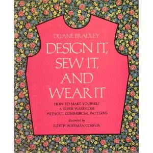 Design It, Sew It, and Wear It: Clothes from Patterns You Make Yourself Duane Bradley