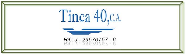 TINCA 40 C.A.