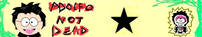A D O L F O  N O T  D E A D !