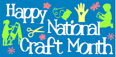 Capadia Designs: Happy National Craft Month!