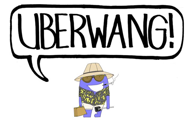 Uberwang!